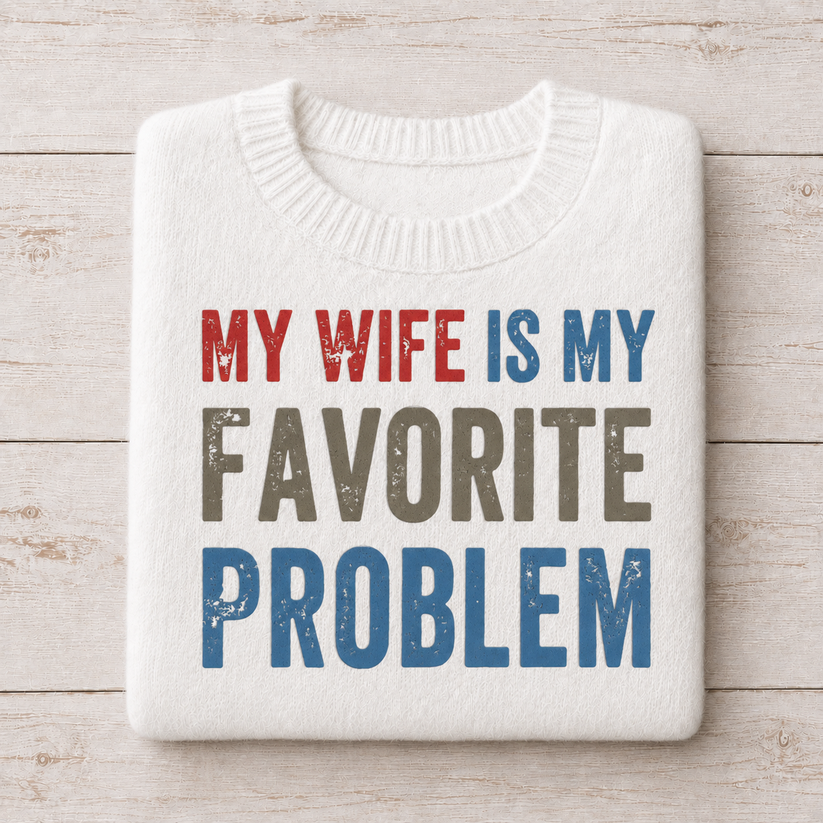 My Wife Is My Favorite Problem | DTF Transfer