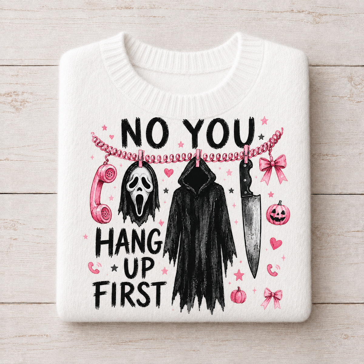 No You Hang Up First | DTF Transfer