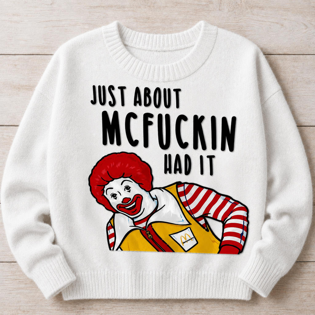 Mcfuckin Had It | DTF Transfer