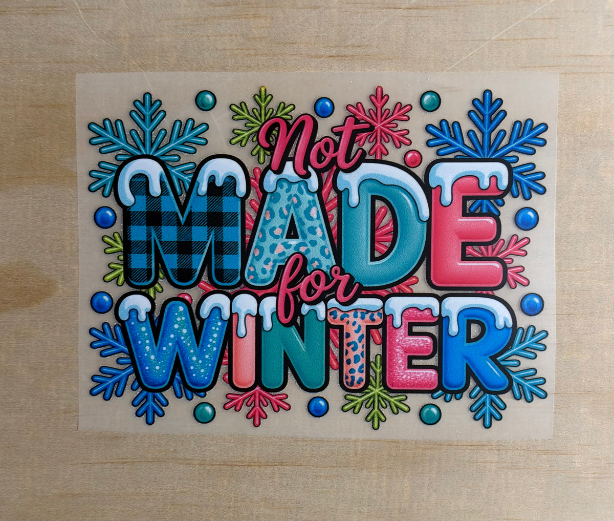 Not Made For Winter | DTF Transfer