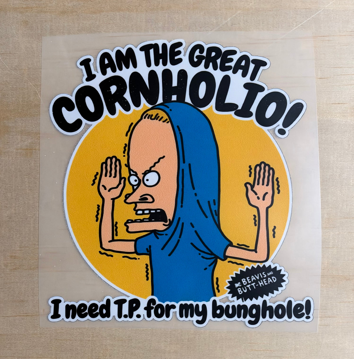 Cornholio! | DTF Transfer