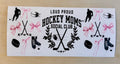 Hockey Moms | UV DTF 16oz Cup Wrap