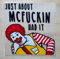 Mcfuckin Had It | DTF Transfer