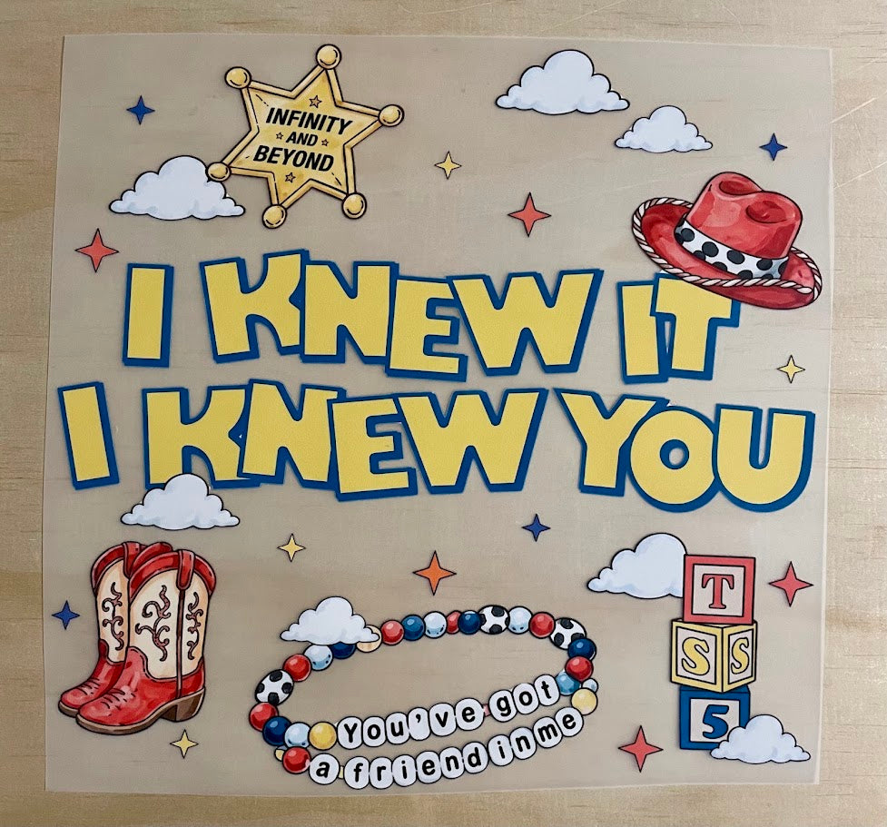 I Knew It I Knew You | DTF Transfer
