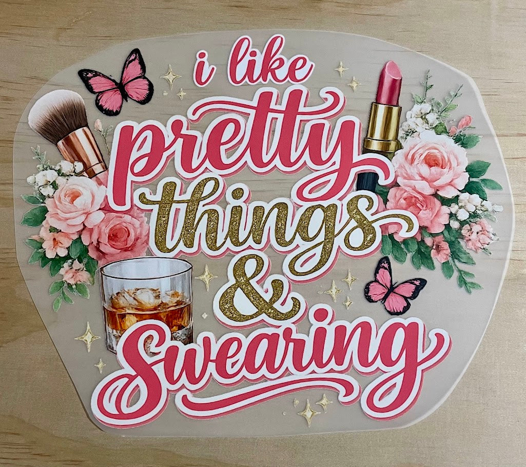 Pretty Things And Swearing | DTF Transfer