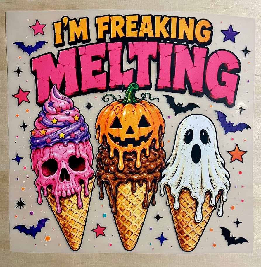 I'm Freaking Melting | DTF Transfer