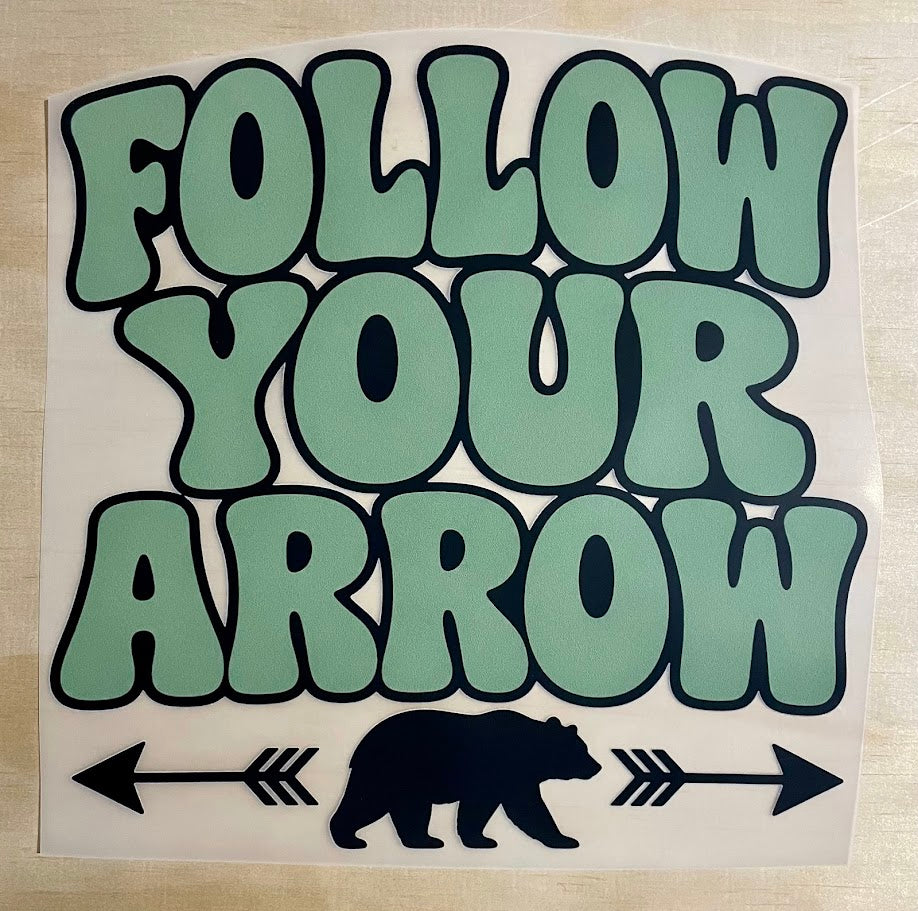 Follow Your Arrow | DTF Transfer