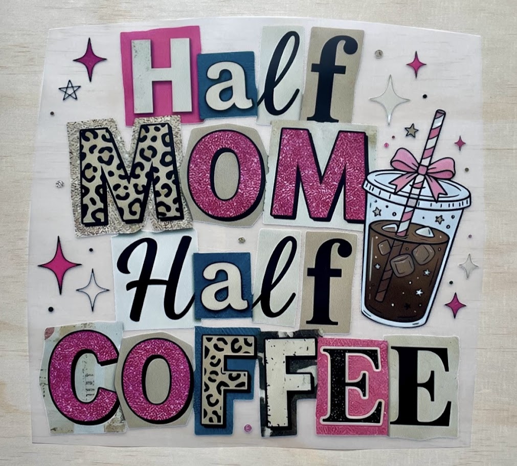 Half Mom Half Coffee | DTF Transfer