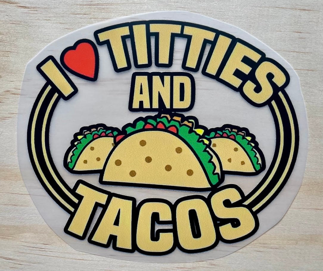 I Love Titties And Tacos | DTF Transfer