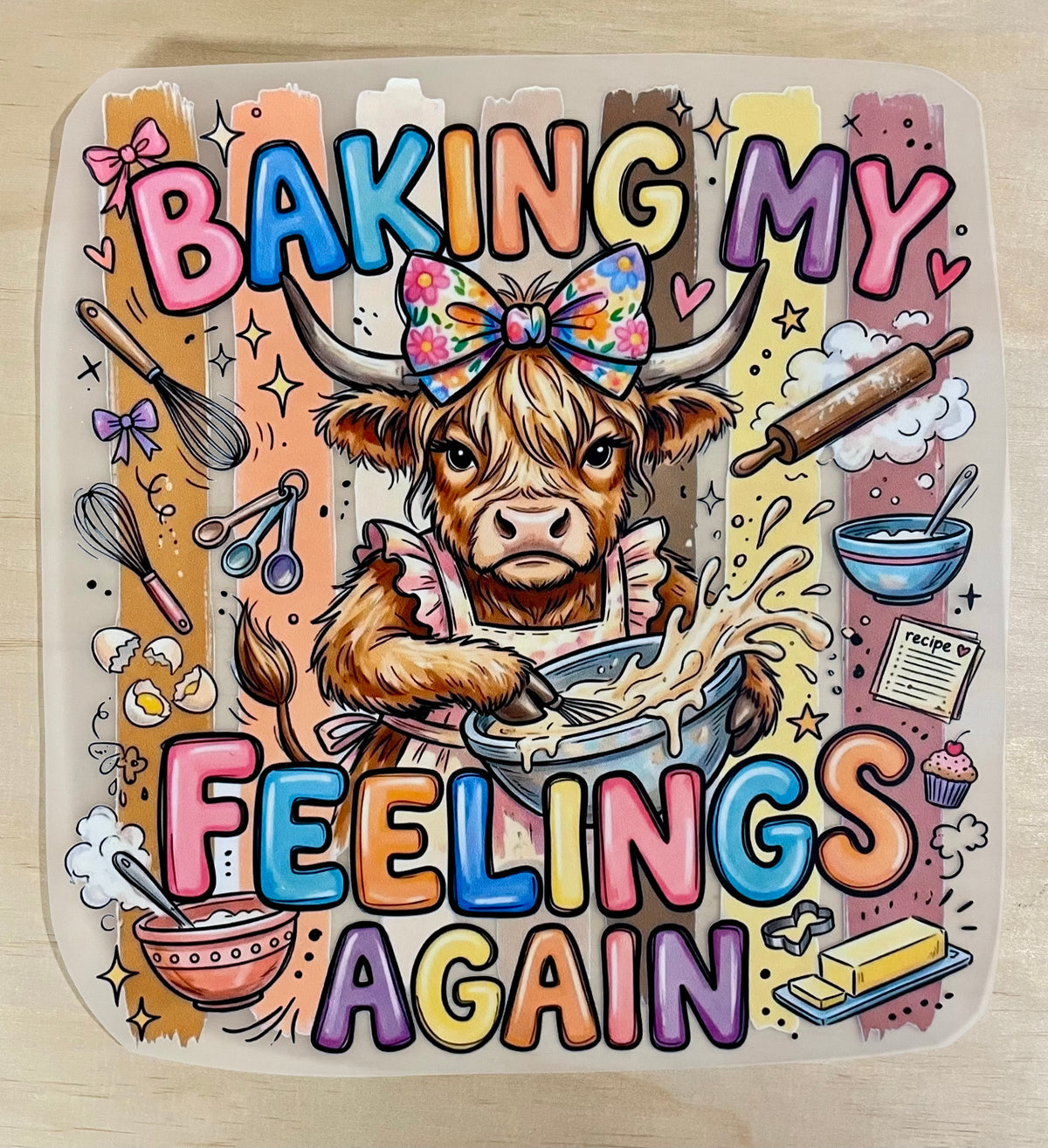 Baking My Feelings Again | DTF Transfer