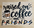 Coffee And Friends | DTF Transfer