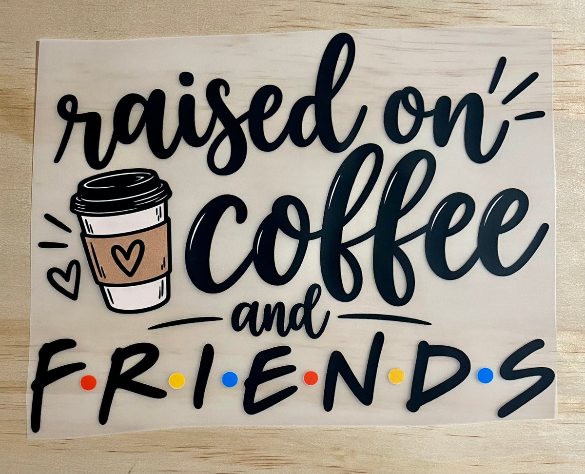 Coffee And Friends | DTF Transfer