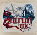 Outrun Me | DTF Transfer