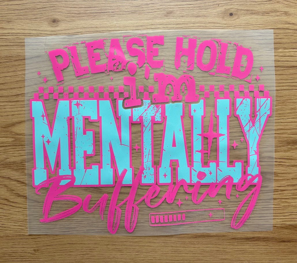Please Hold I'm Mentally Buffering | Pink | DTF Transfer