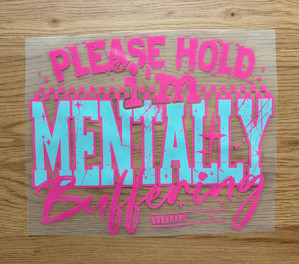 Please Hold I'm Mentally Buffering | Pink | DTF Transfer