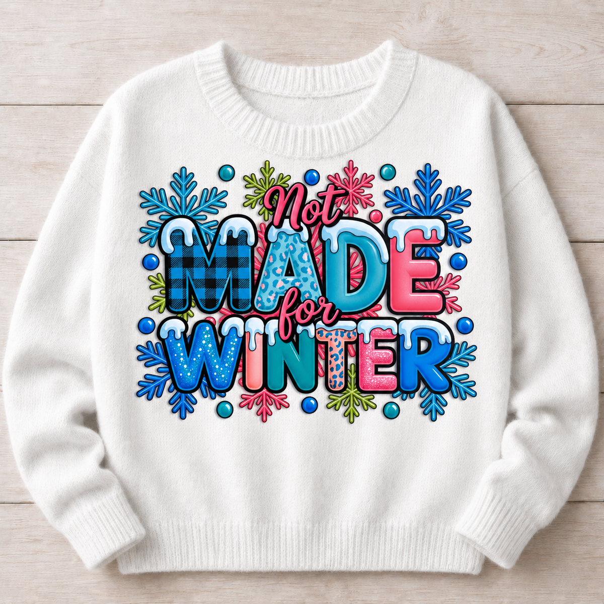 Not Made For Winter | DTF Transfer